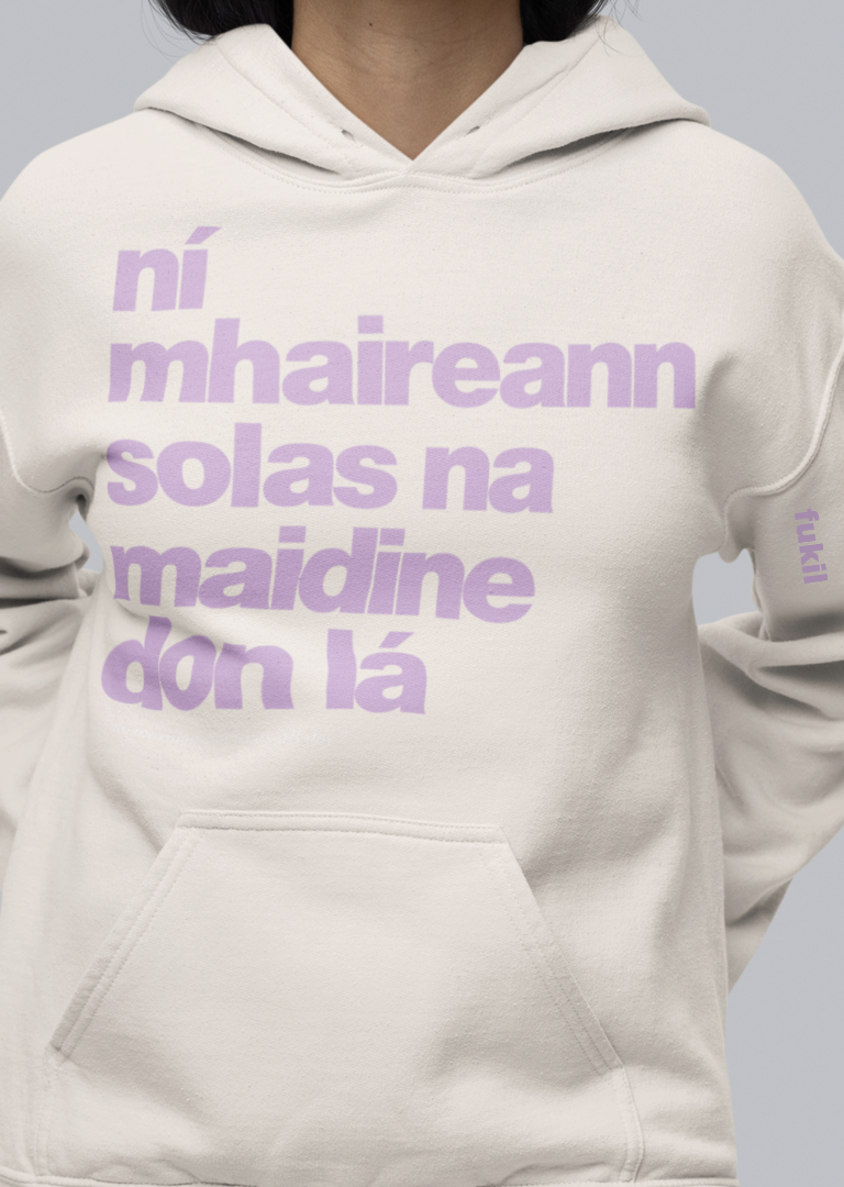 fukil ní mhaireann hoodie