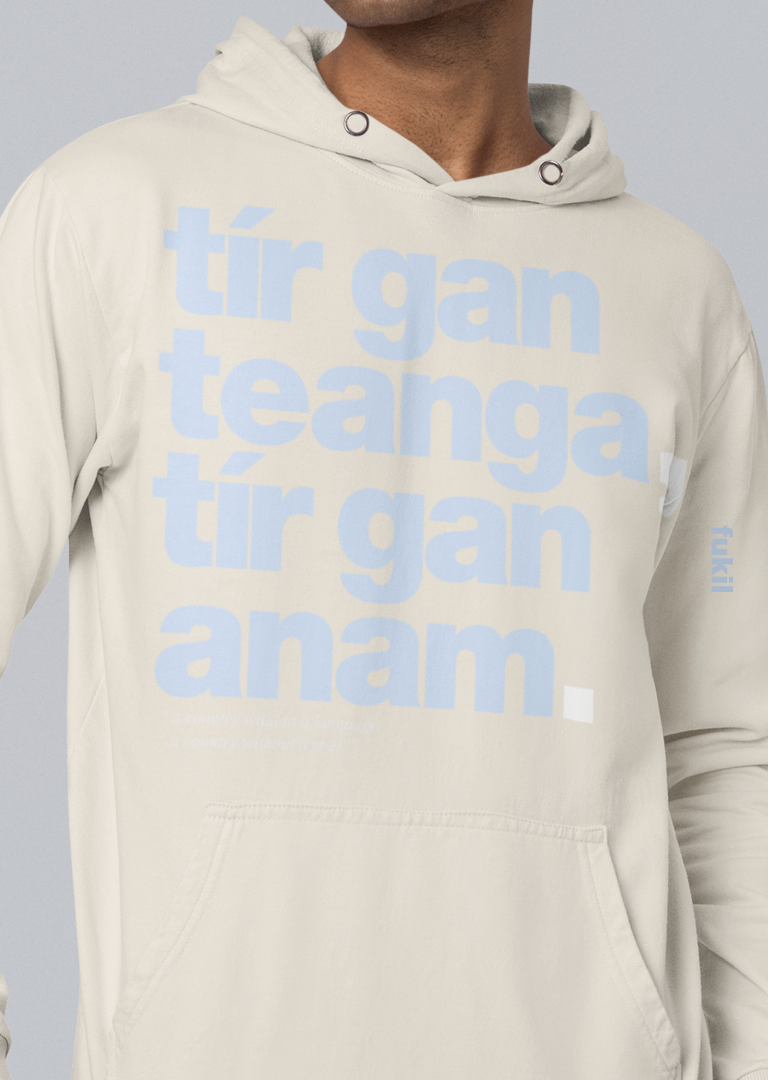 fukil tír gan teanga hoodie