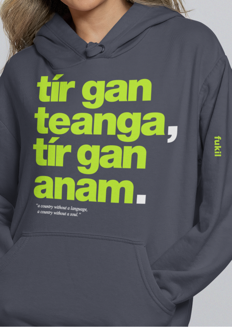 fukil tír gan teanga hoodie