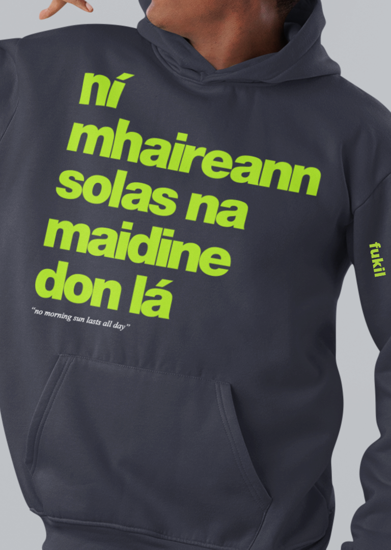 fukil ní mhaireann hoodie