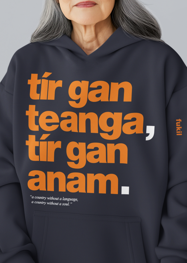 fukil tír gan teanga hoodie