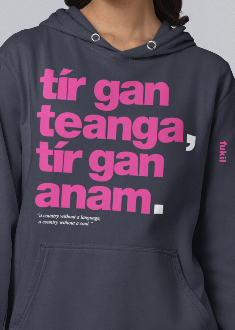 fukil tír gan teanga hoodie
