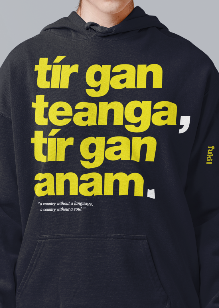 fukil tír gan teanga hoodie