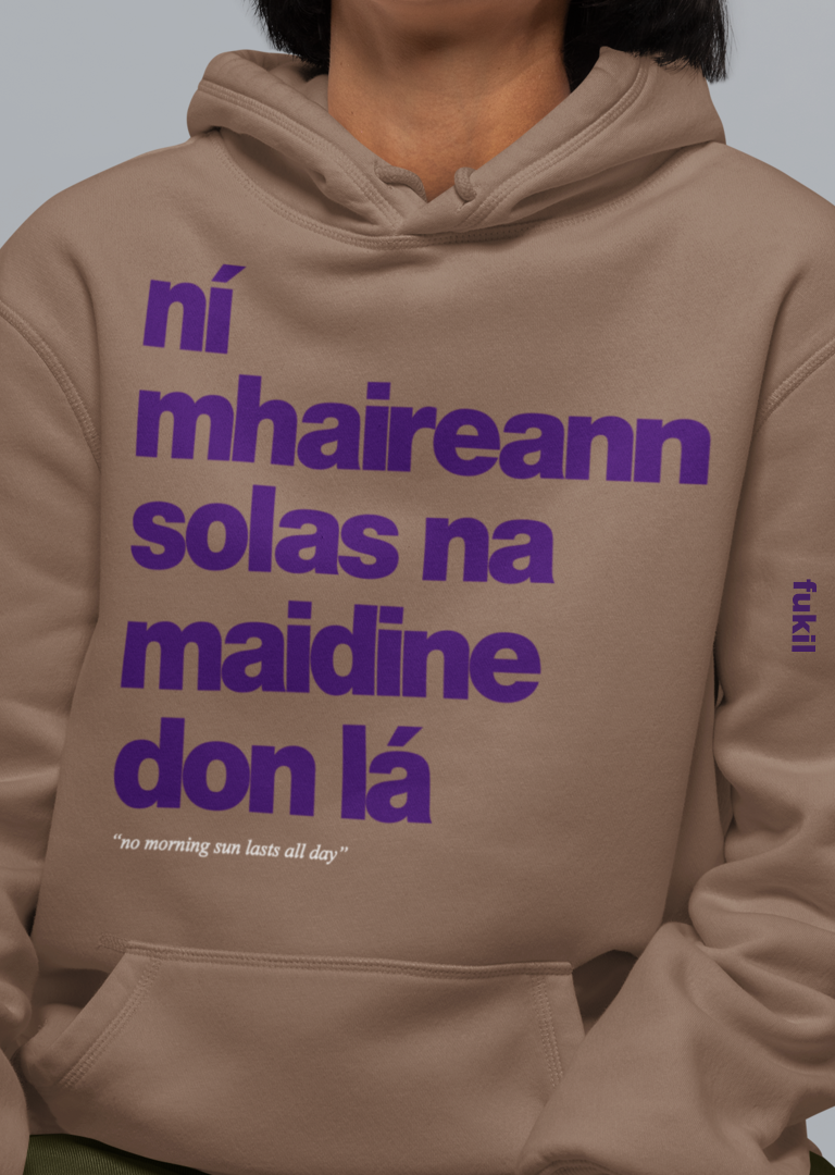 fukil ní mhaireann hoodie