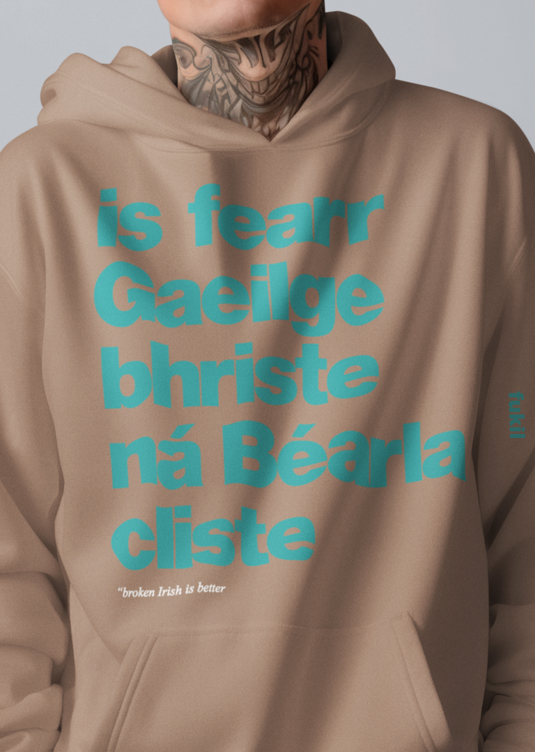 fukil Gaeilge bhriste hoodie