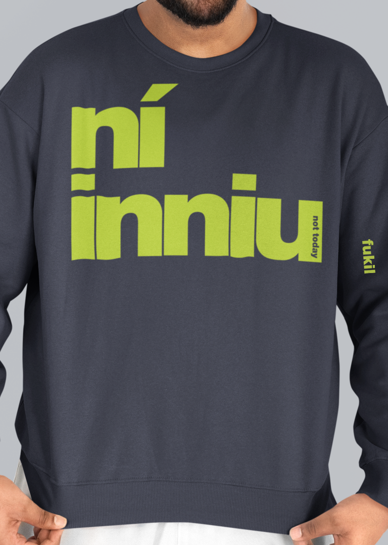 fukil ní inniu sweatshirt