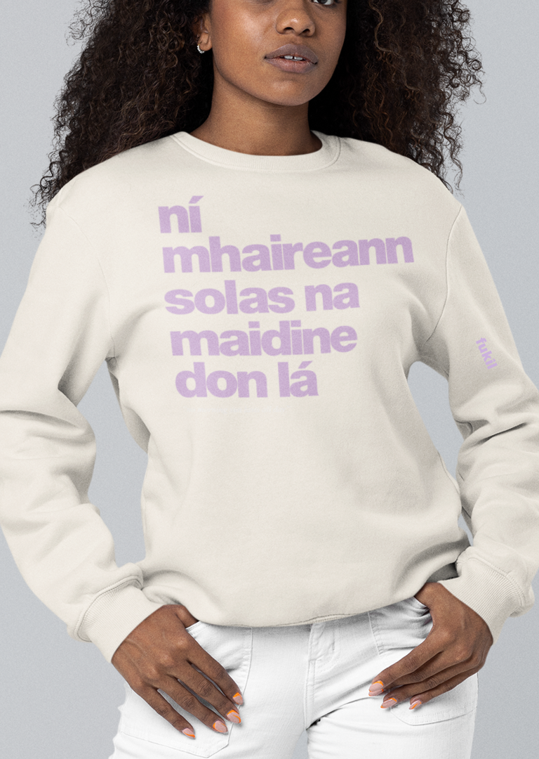 fukil ní mhaireann sweatshirt