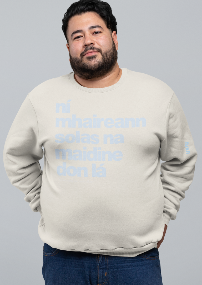fukil ní mhaireann sweatshirt