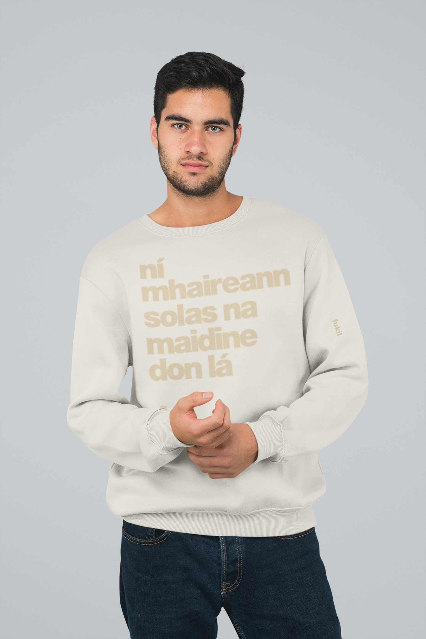 fukil ní mhaireann sweatshirt