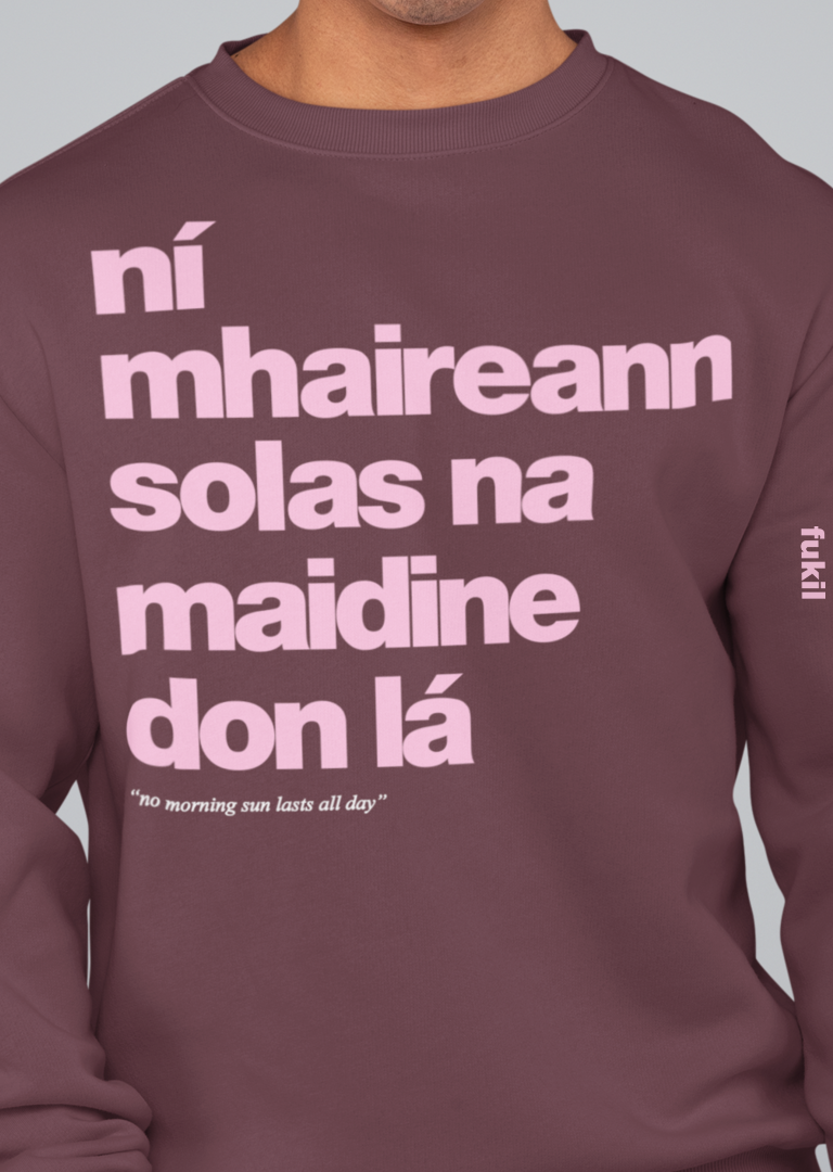 fukil ní mhaireann sweatshirt