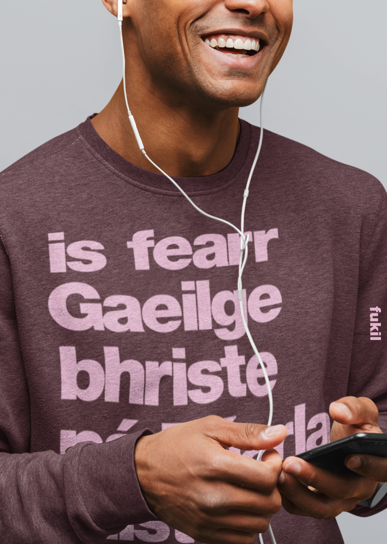 fukil Gaeilge bhriste sweatshirt