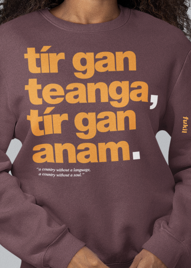 fukil tír gan teanga sweatshirt