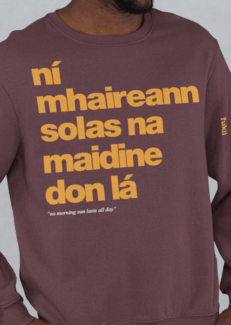 fukil ní mhaireann sweatshirt