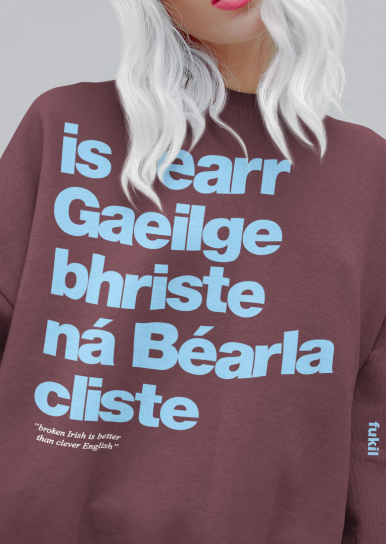 fukil Gaeilge bhriste sweatshirt
