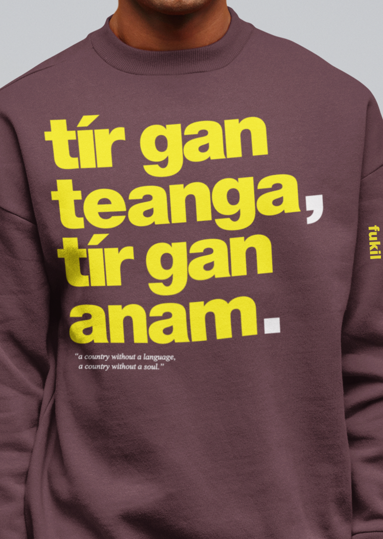 fukil tír gan teanga sweatshirt