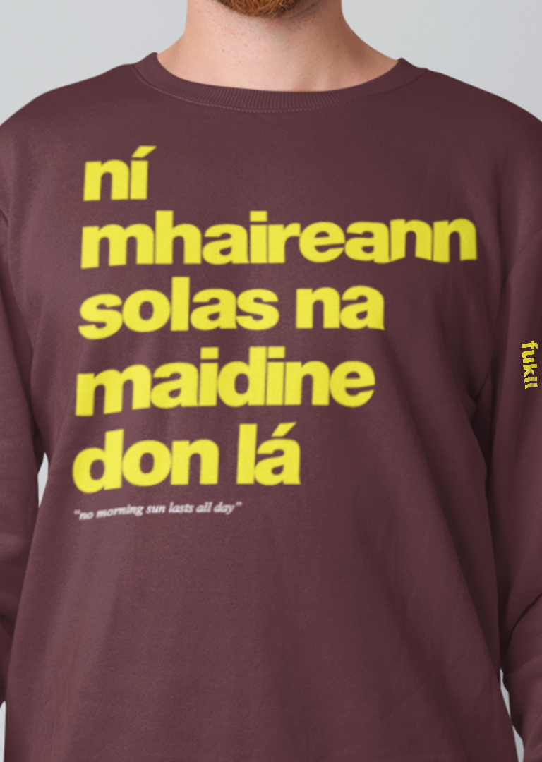 fukil ní mhaireann sweatshirt