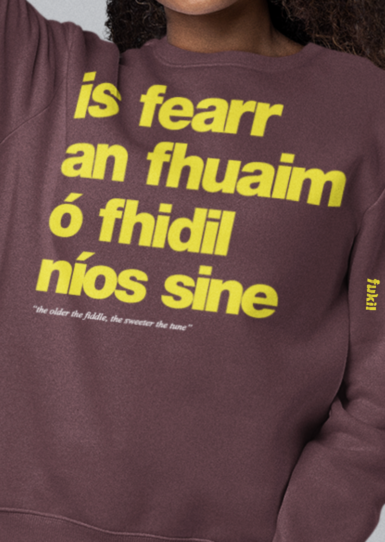 fukil fearr an fhuaim sweatshirt