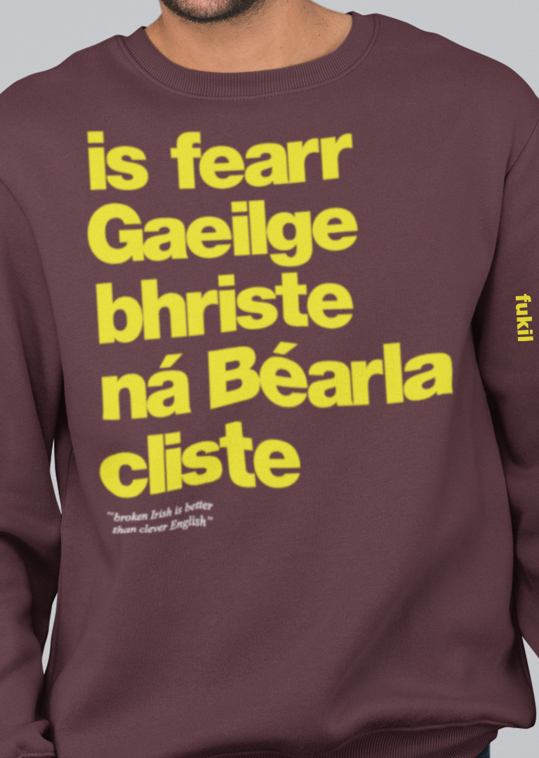 fukil Gaeilge bhriste sweatshirt