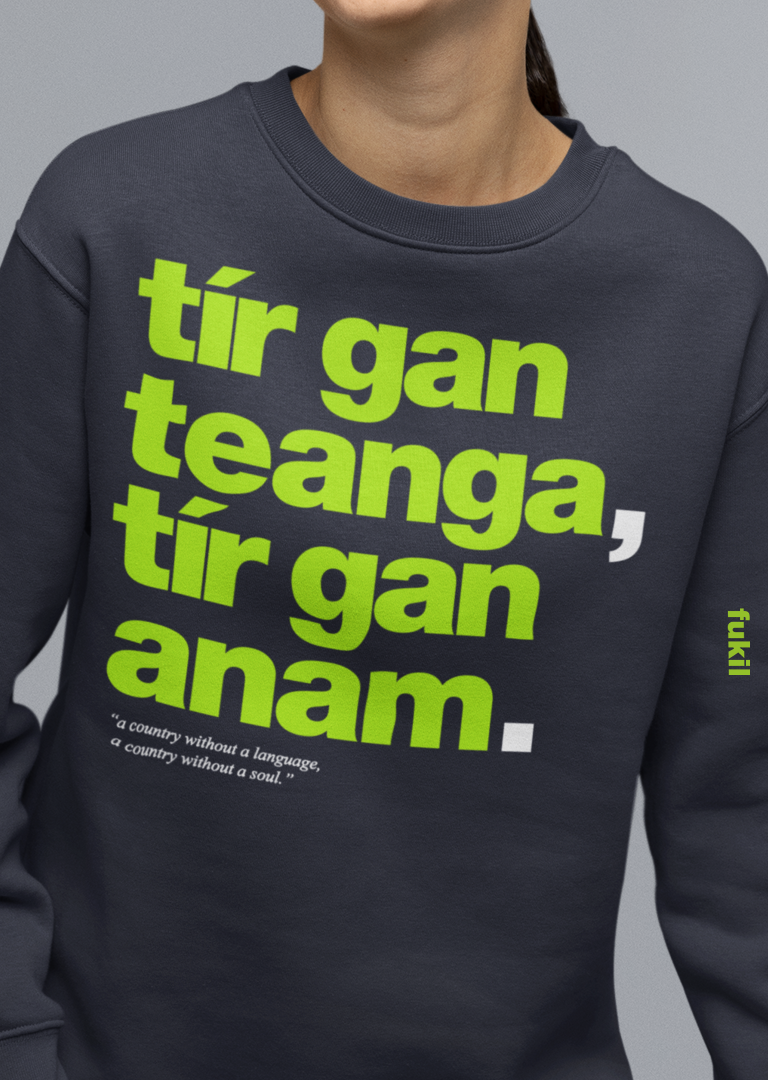 fukil tír gan teanga sweatshirt