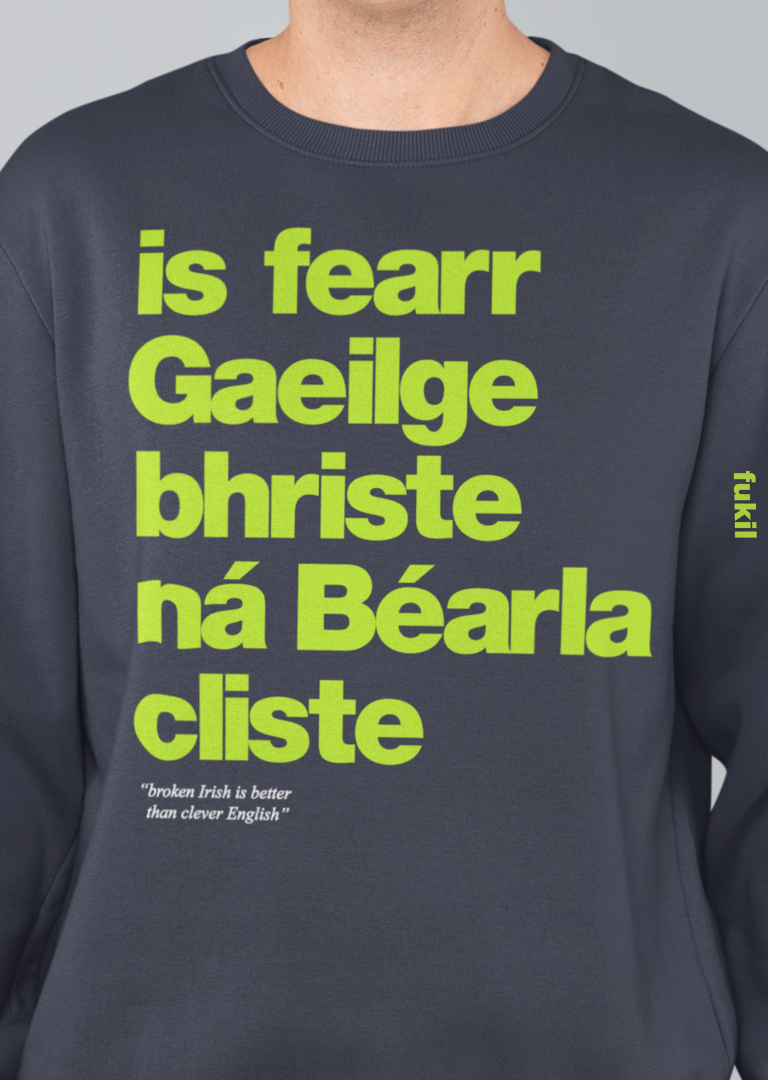 fukil Gaeilge bhriste sweatshirt
