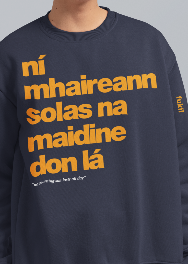 fukil ní mhaireann sweatshirt