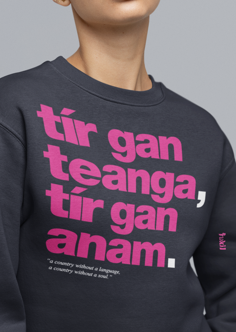 fukil tír gan teanga sweatshirt