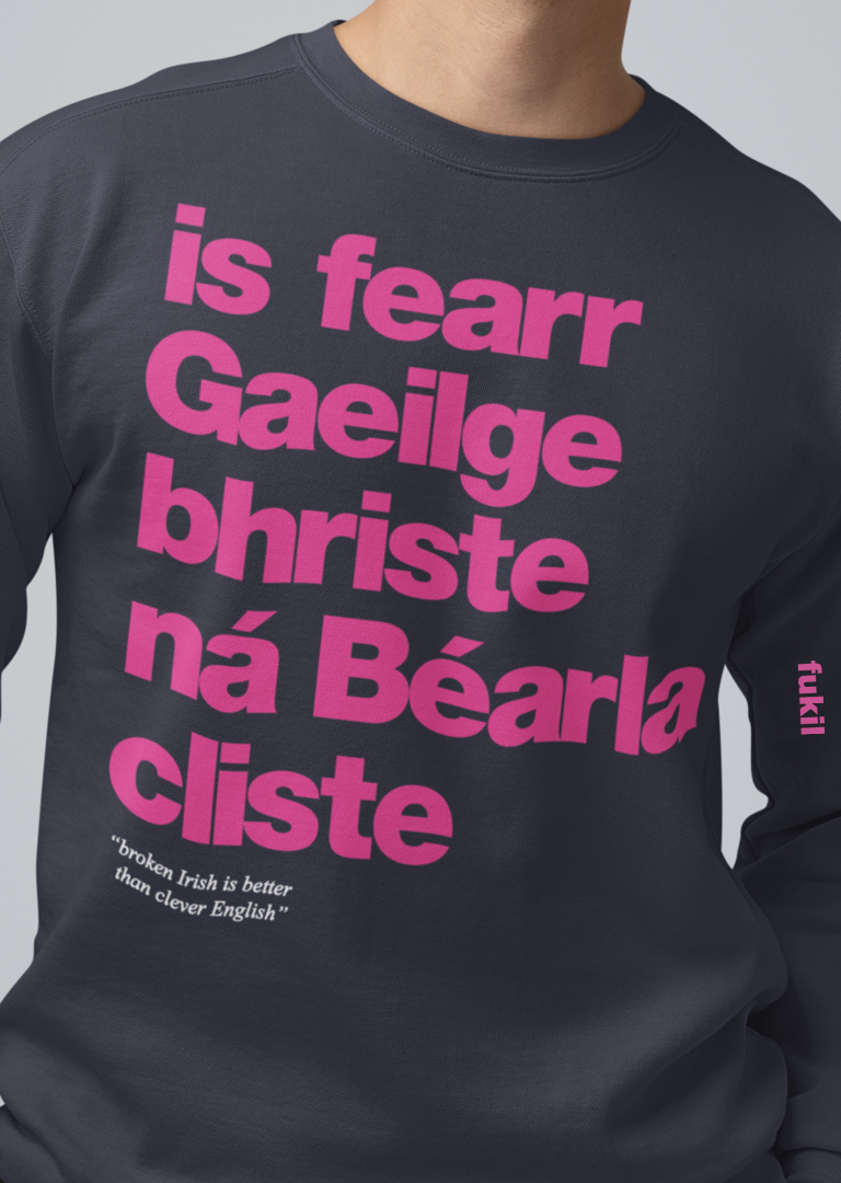 fukil Gaeilge bhriste sweatshirt