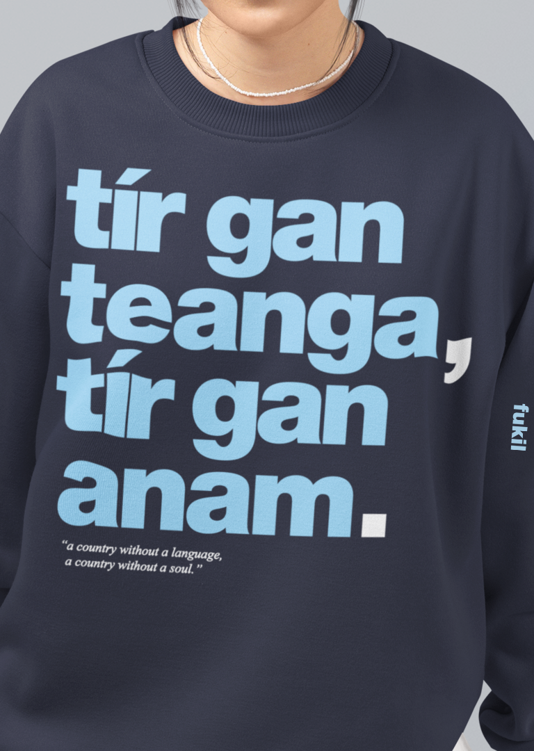fukil tír gan teanga sweatshirt