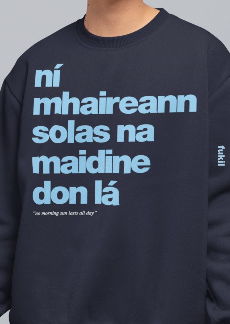 fukil ní mhaireann sweatshirt