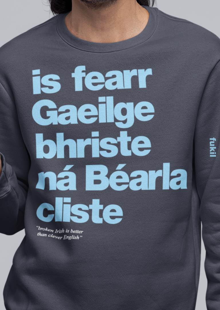 fukil Gaeilge bhriste sweatshirt