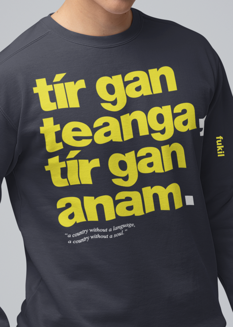 fukil tír gan teanga sweatshirt