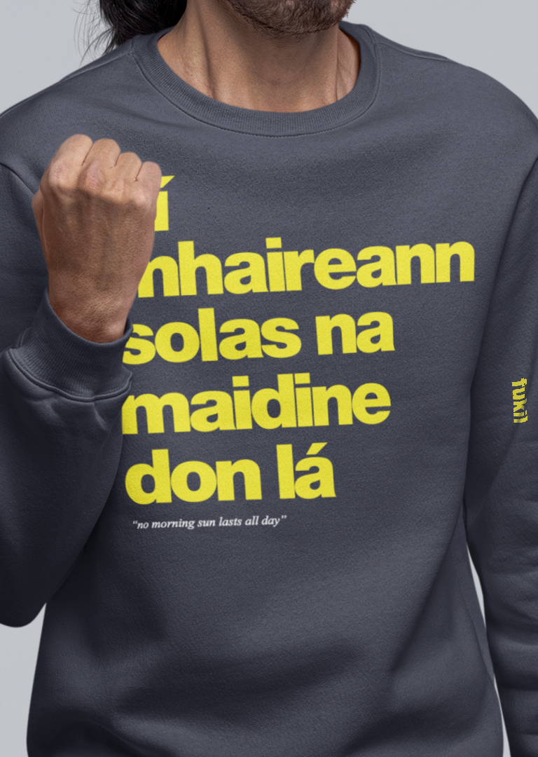 fukil ní mhaireann sweatshirt