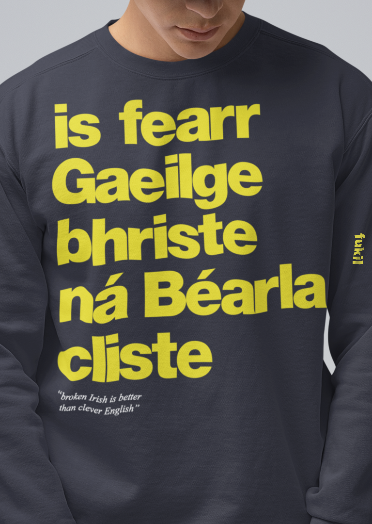 fukil Gaeilge bhriste sweatshirt