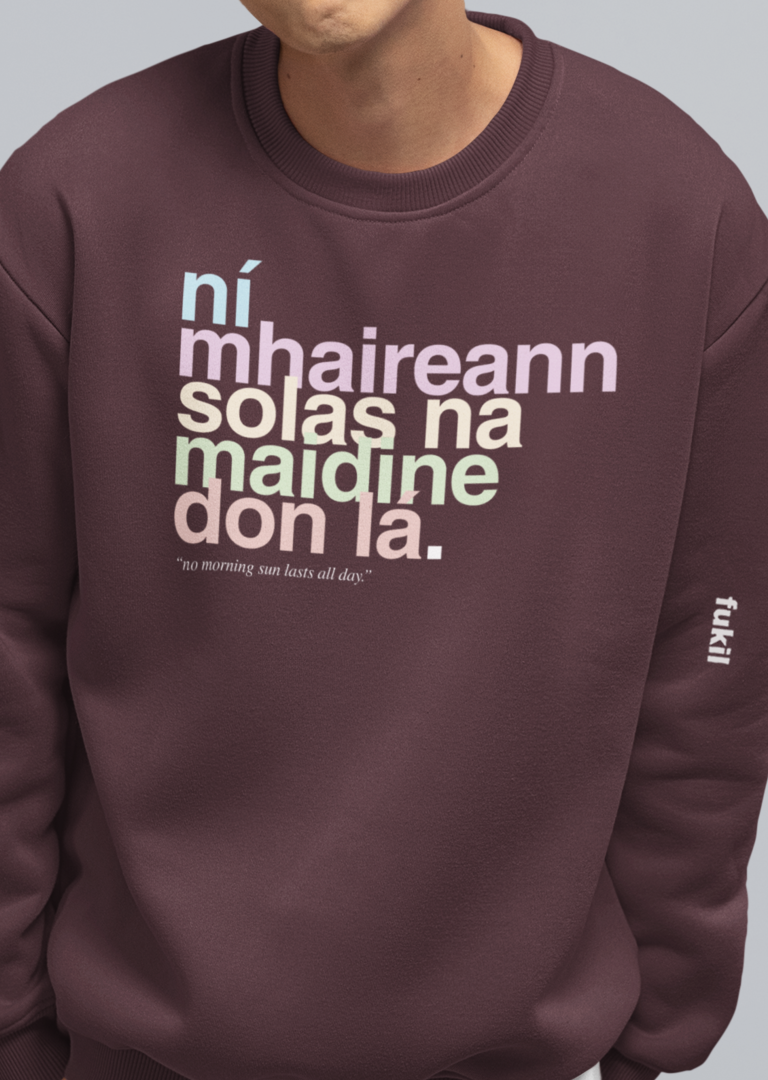 fukil neapolitan ní mhaireann sweatshirt