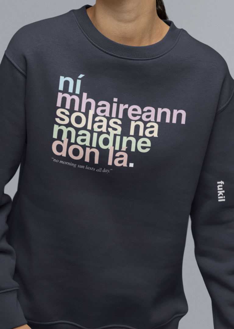 fukil neapolitan ní mhaireann sweatshirt