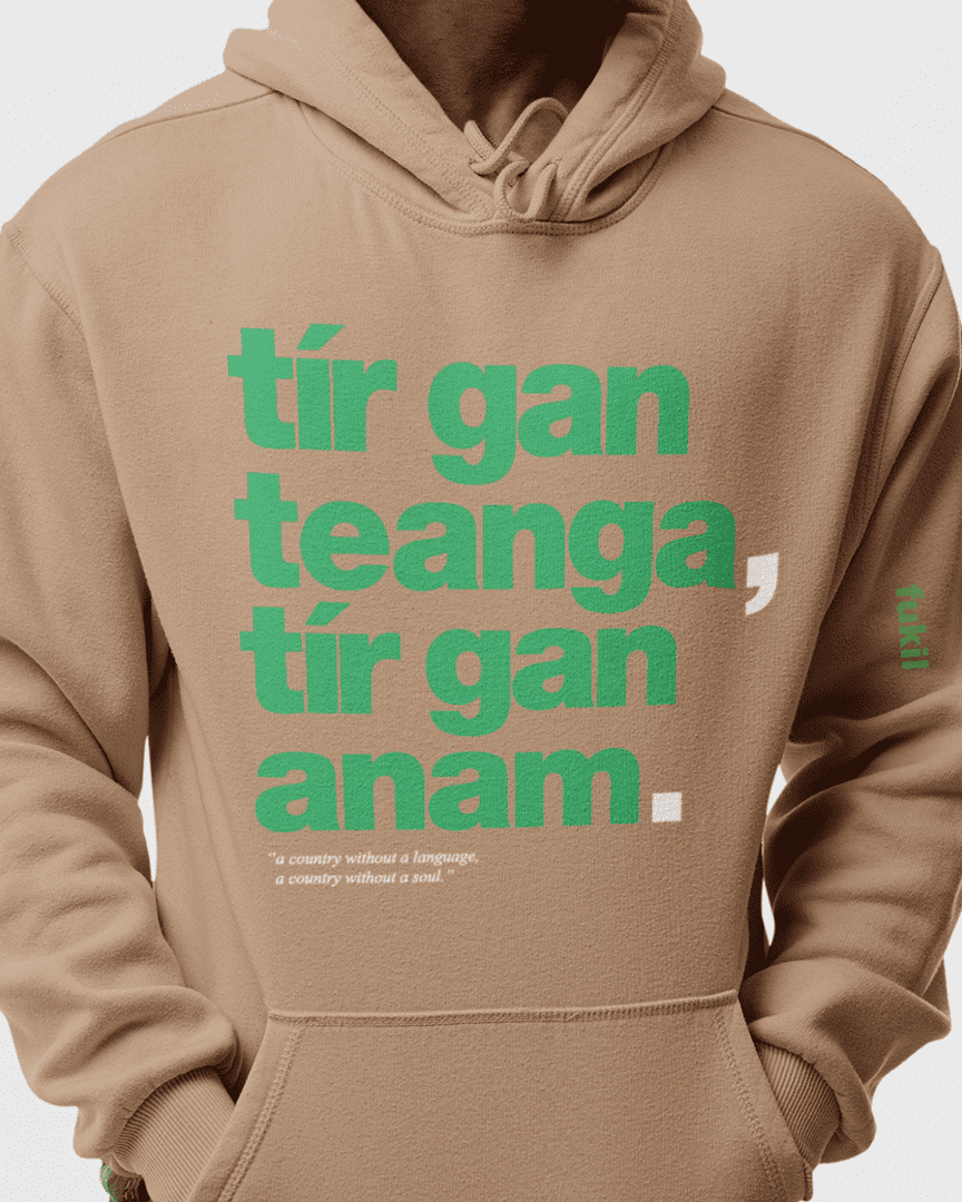 fukil tír gan teanga hoodie