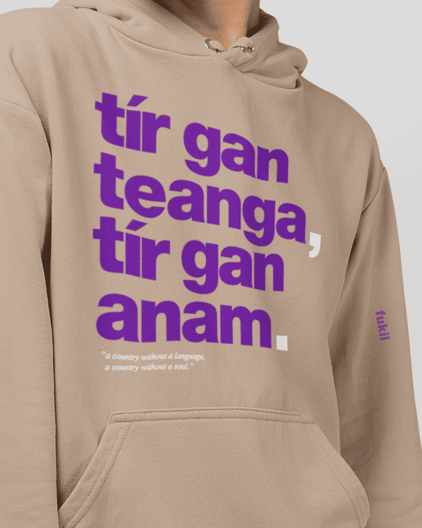 fukil tír gan teanga hoodie