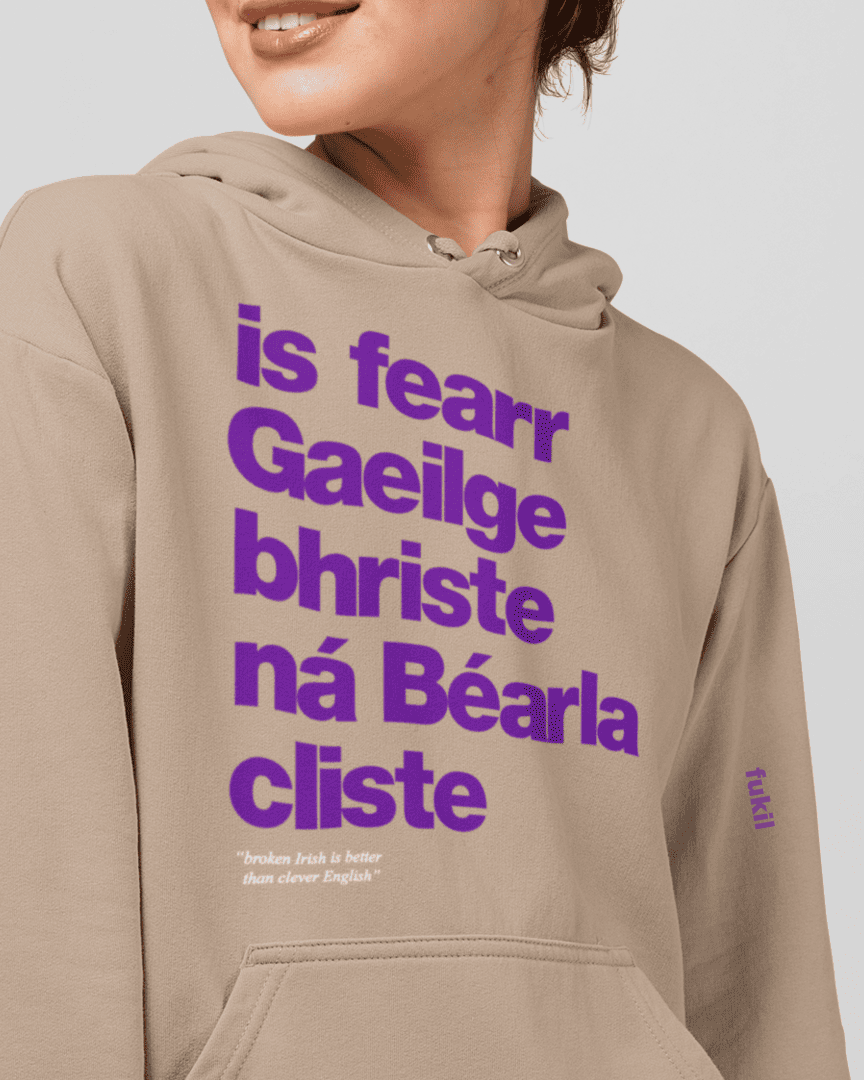 fukil Gaeilge bhriste hoodie