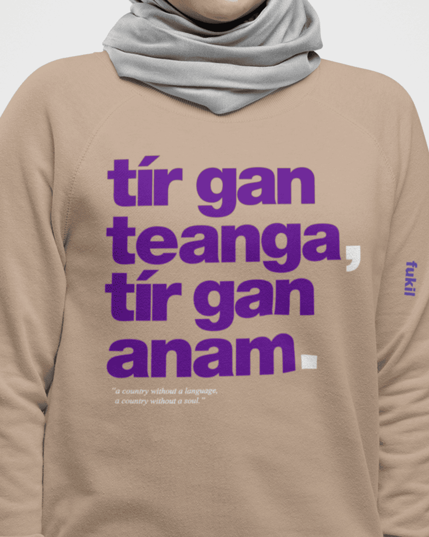 fukil tír gan teanga sweatshirt