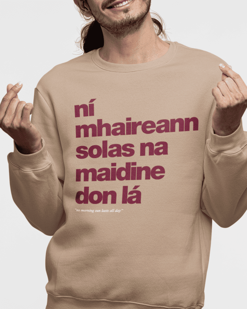 fukil ní mhaireann sweatshirt