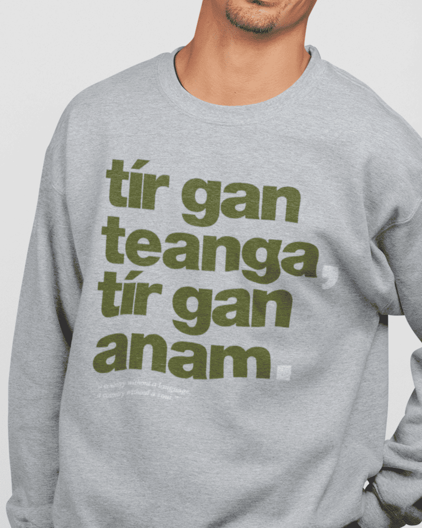 fukil tír gan teanga sweatshirt