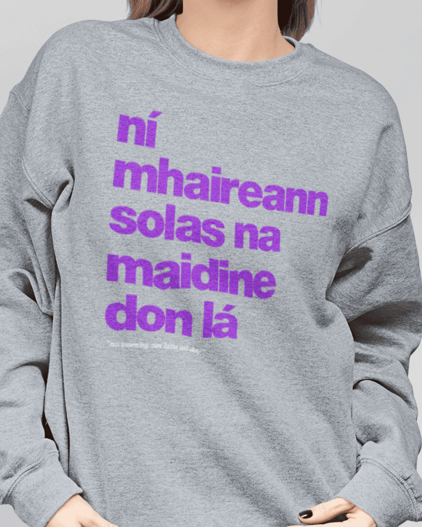 fukil ní mhaireann sweatshirt