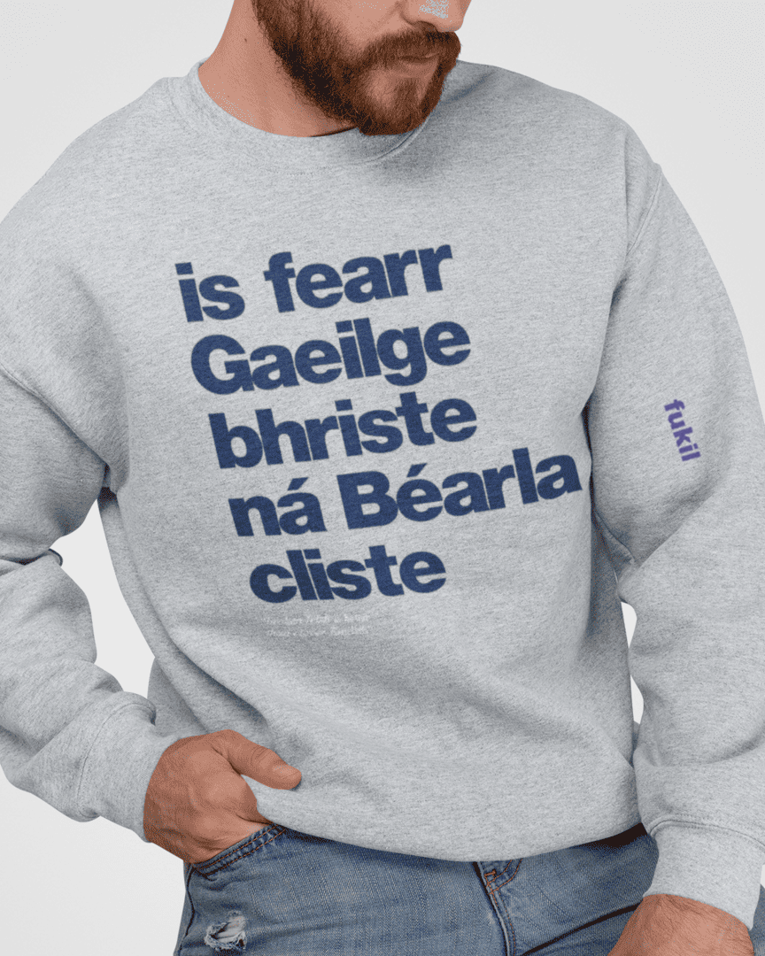 fukil Gaeilge bhriste sweatshirt