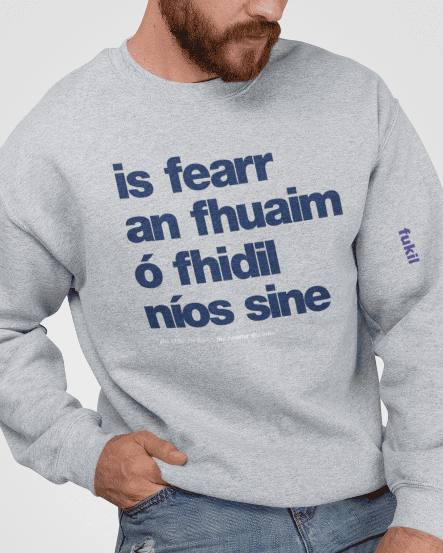 fukil fearr an fhuaim sweatshirt