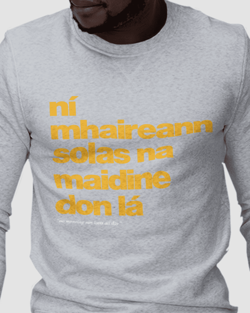 fukil ní mhaireann sweatshirt