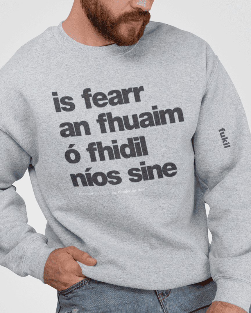 fukil fearr an fhuaim sweatshirt