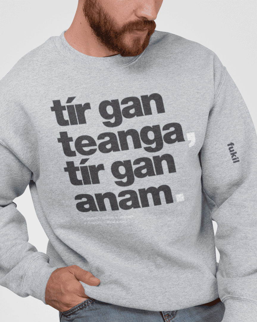 fukil tír gan teanga sweatshirt