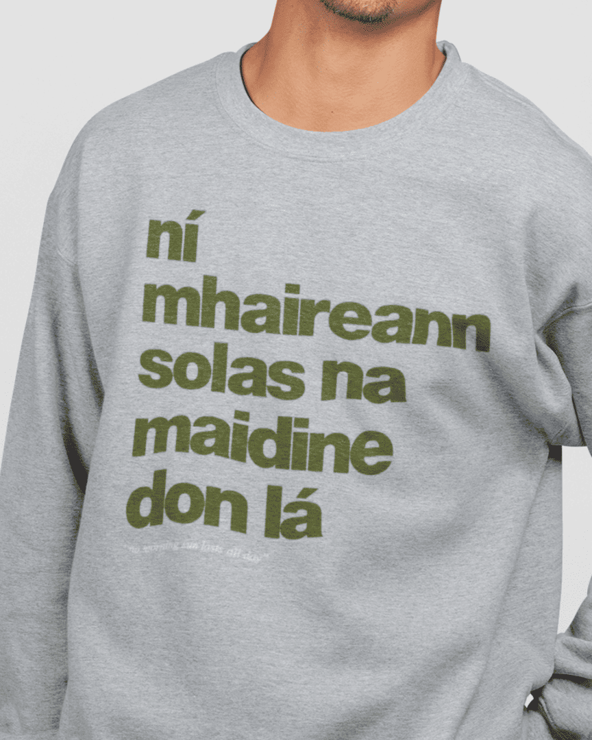 fukil ní mhaireann sweatshirt