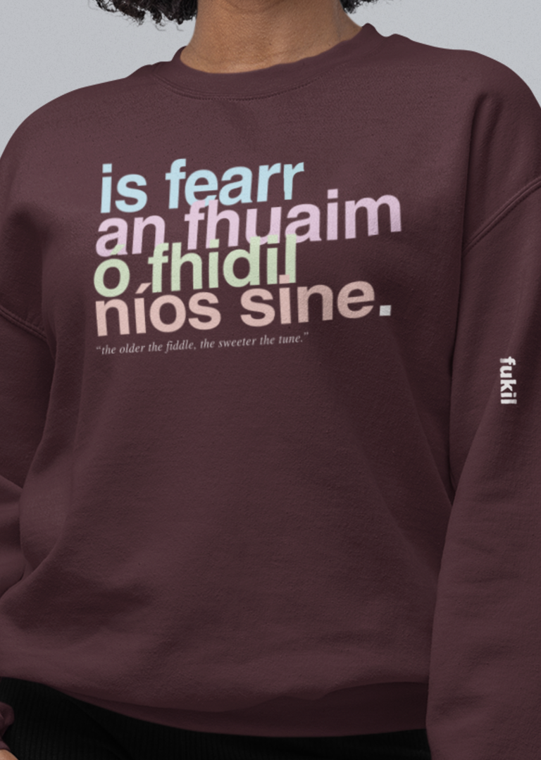 fukil neapolitan is fearr an fhuaim sweatshirt