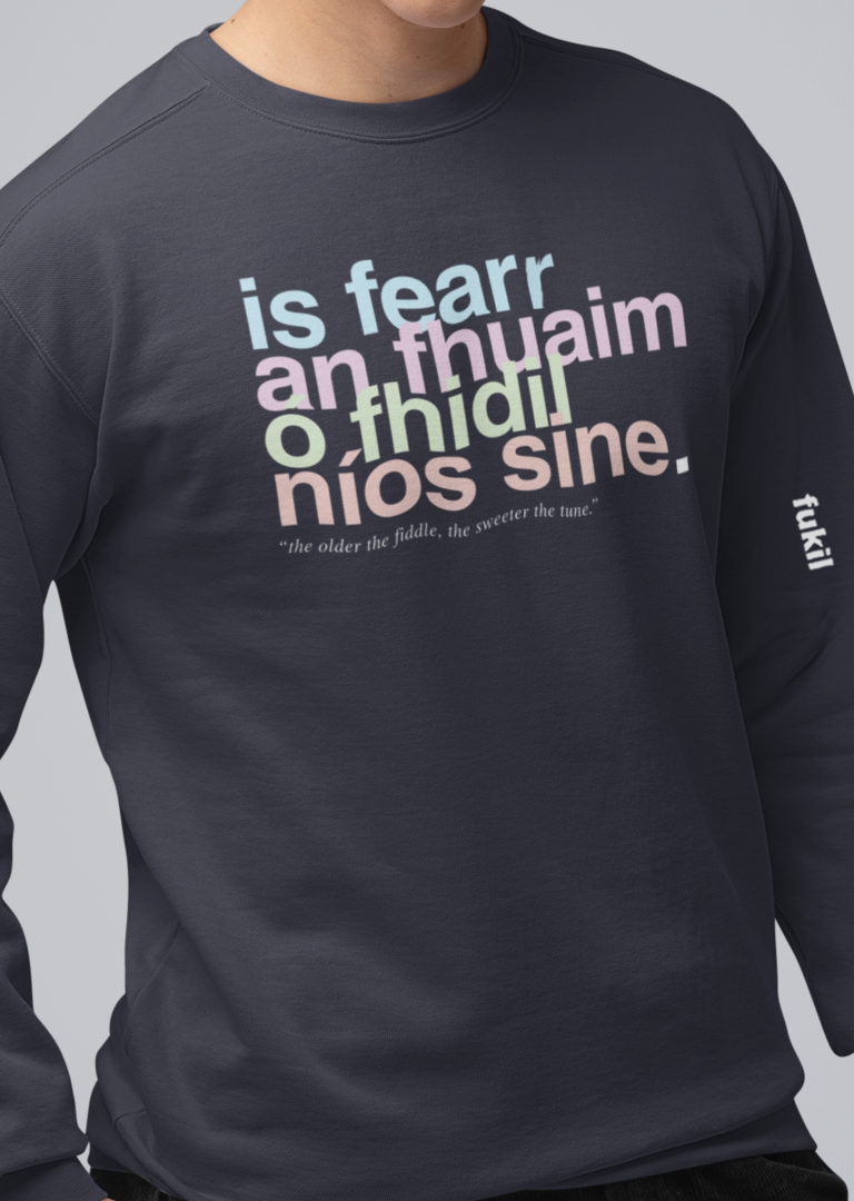 fukil neapolitan is fearr an fhuaim sweatshirt